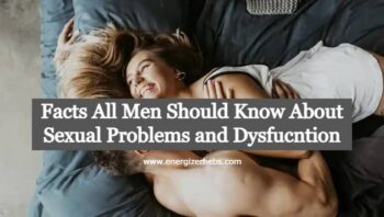 Facts All Men Know About Sexual Problems and Dysfucntion