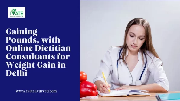 Online Dietitian Consultants For Weight Gain in Delhi