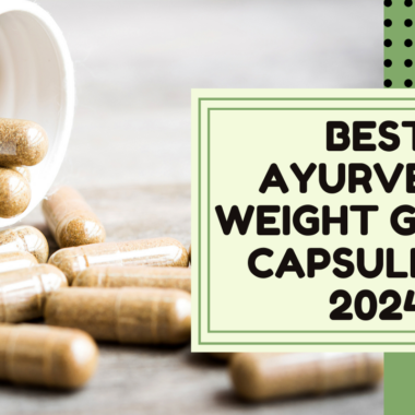 Best Ayurvedic Weight Gain Capsules in Delhi