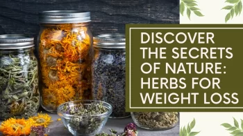 disciver the secret of nature herbs for weight loss