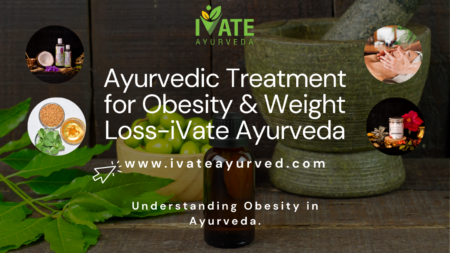 Ayurvedic Treatment for Obesity & Weight Loss by iVate Ayurveda