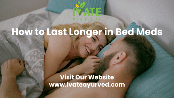 How to Last Longer in Bed Meds